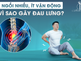 Ngồi nhiều, ít vận động - Vì sao gây đau lưng?