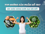 TOP NHỮNG THỰC PHẨM HỖ TRỢ SỨC KHỎE XƯƠNG KHỚP, BẠN NÊN BIẾT!