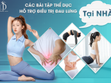 CÁC BÀI TẬP THỂ DỤC HỖ TRỢ ĐIỀU TRỊ ĐAU LƯNG NGAY TẠI NHÀ