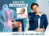 Đau Cơ Xương Khớp - Những Hệ Lụy Bạn Nên Biết
