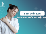 5 TIPS GIÚP BẠN GIẢM ĐAU KHỚP VAI HIỆU QUẢ