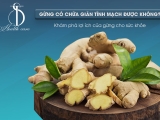 Gừng Có Chữa Giãn Tĩnh Mạch Được Không? Khám Phá Lợi Ích Của Gừng Cho Sức Khỏe