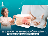 Bị Đau Cổ Tay Nhưng Không Sưng: Triệu Chứng Và Nguyên Nhân 