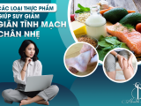 Các Loại Thực Phẩm Giúp Suy Giảm Giãn Tĩnh Mạch Chân Nhẹ