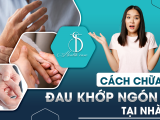 Cách Chữa Đau Khớp Ngón Tay Tại Nhà 