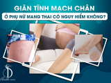 Giãn Tĩnh Mạch Chân Ở Phụ Nữ Mang Thai Có Nguy Hiểm Không?