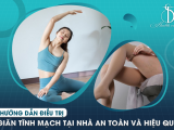 Hướng Dẫn Điều Trị Giãn Tĩnh Mạch Tại Nhà An Toàn Và Hiệu Quả 