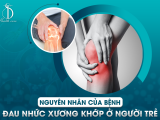 Nguyên Nhân của Bệnh Đau Nhức Xương Khớp ở Người Trẻ