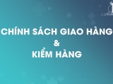 Chính sách giao hàng & kiểm hàng