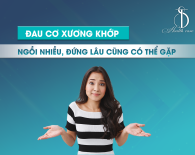 Đau cơ xương khớp – Ngồi nhiều, đứng lâu cũng có thể gặp