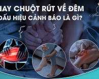 Hay chuột rút về đêm - Dấu hiệu cảnh báo là gì?